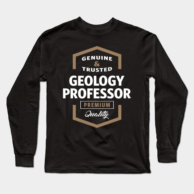 Geology Professor | Gift Ideas Long Sleeve T-Shirt by C_ceconello